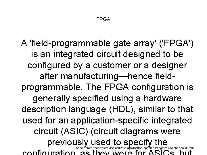 FPGA 1 A 'field-programmable gate array' ('FPGA') is an integrated circuit designed to be