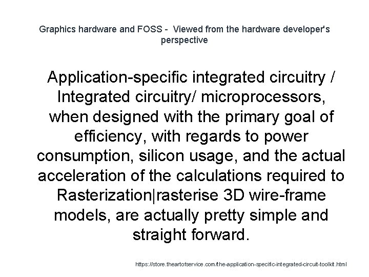 Graphics hardware and FOSS - Viewed from the hardware developer's perspective 1 Application-specific integrated