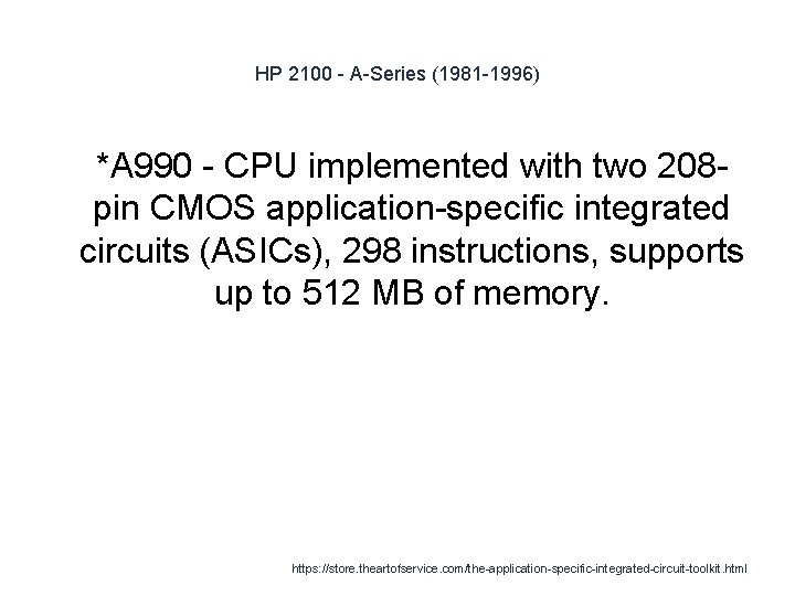 HP 2100 - A-Series (1981 -1996) 1 *A 990 - CPU implemented with two