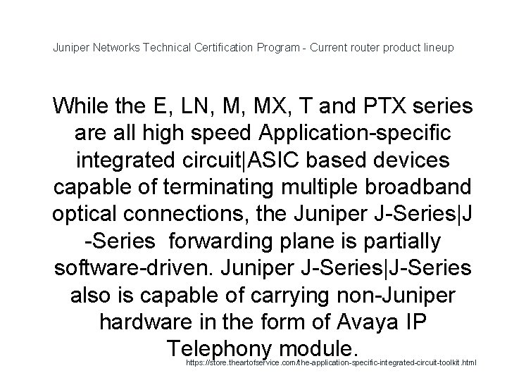 Juniper Networks Technical Certification Program - Current router product lineup 1 While the E,