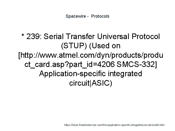 Spacewire - Protocols 1 * 239: Serial Transfer Universal Protocol (STUP) (Used on [http: