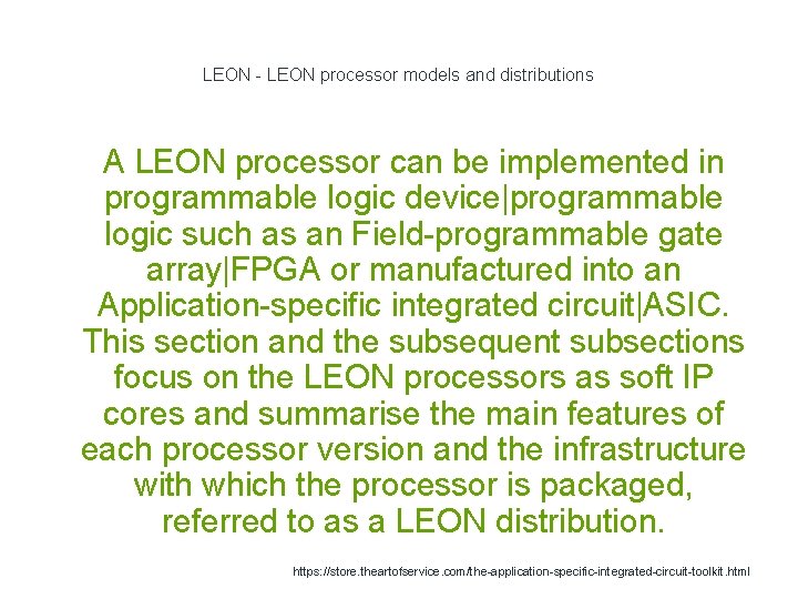 LEON - LEON processor models and distributions 1 A LEON processor can be implemented