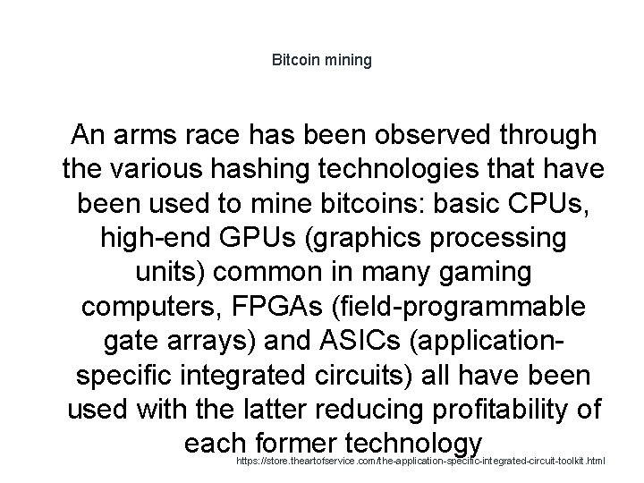 Bitcoin mining 1 An arms race has been observed through the various hashing technologies