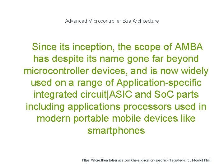 Advanced Microcontroller Bus Architecture 1 Since its inception, the scope of AMBA has despite
