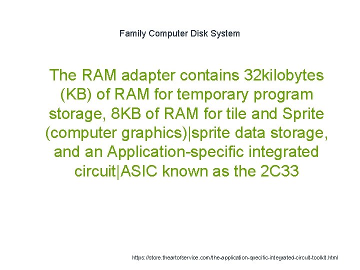 Family Computer Disk System 1 The RAM adapter contains 32 kilobytes (KB) of RAM