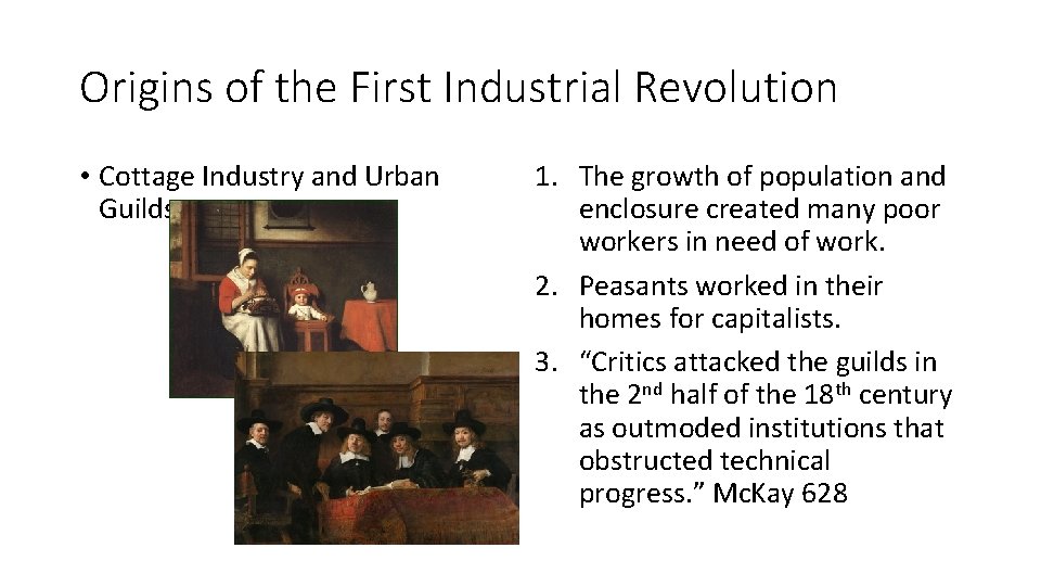 Origins of the First Industrial Revolution • Cottage Industry and Urban Guilds 1. The Origins of the First Industrial Revolution • Cottage Industry and Urban Guilds 1. The
