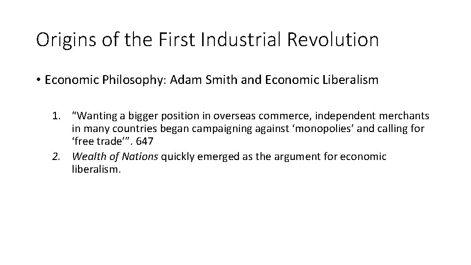 Origins of the First Industrial Revolution • Economic Philosophy: Adam Smith and Economic Liberalism Origins of the First Industrial Revolution • Economic Philosophy: Adam Smith and Economic Liberalism