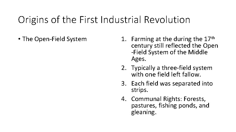 Origins of the First Industrial Revolution • The Open-Field System 1. Farming at the Origins of the First Industrial Revolution • The Open-Field System 1. Farming at the
