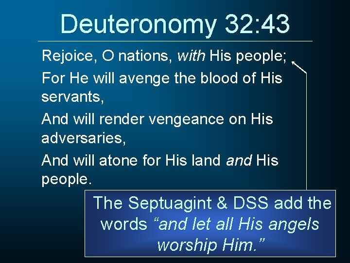 Deuteronomy 32: 43 Rejoice, O nations, with His people; For He will avenge the