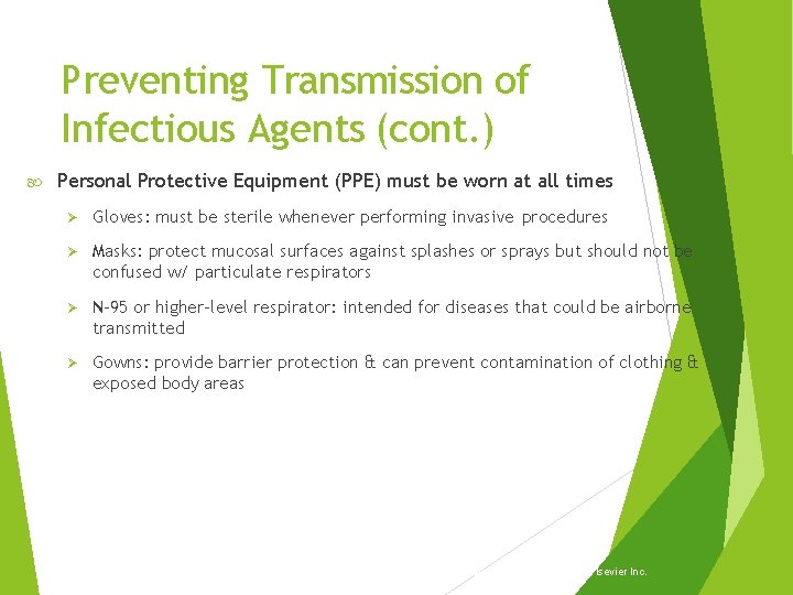 Preventing Transmission of Infectious Agents (cont. ) Personal Protective Equipment (PPE) must be worn Preventing Transmission of Infectious Agents (cont. ) Personal Protective Equipment (PPE) must be worn