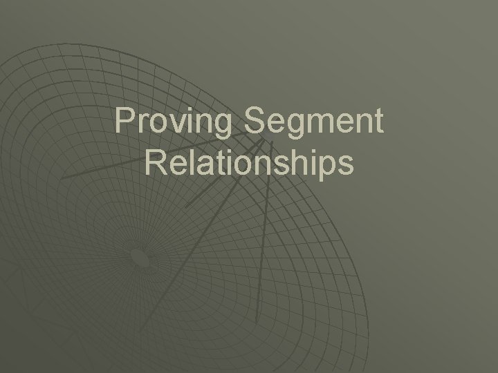 Proving Segment Relationships 