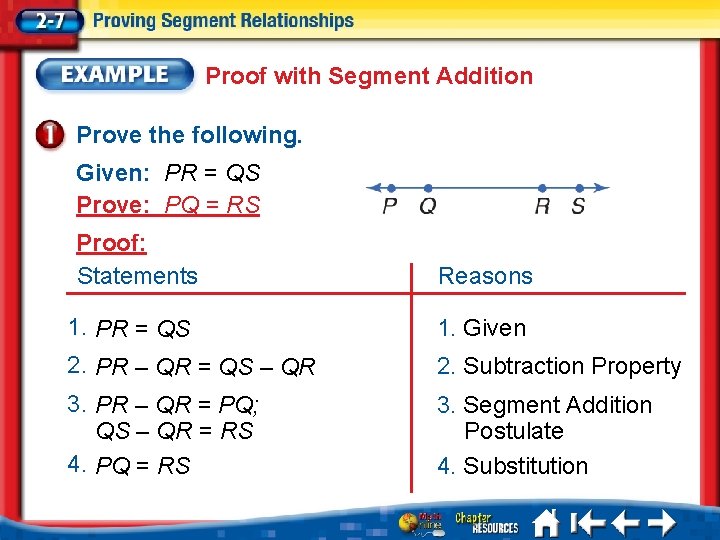 Proof with Segment Addition Prove the following. Given: PR = QS Prove: PQ =