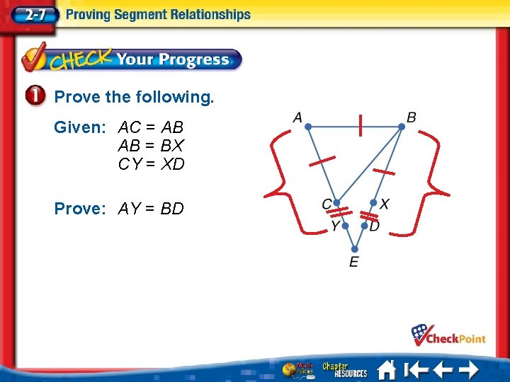 Prove the following. Given: AC = AB AB = BX CY = XD Prove: