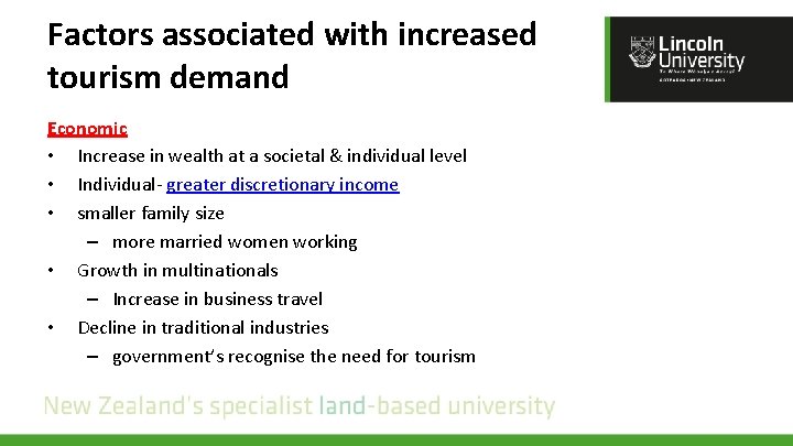 Factors associated with increased tourism demand Economic • Increase in wealth at a societal