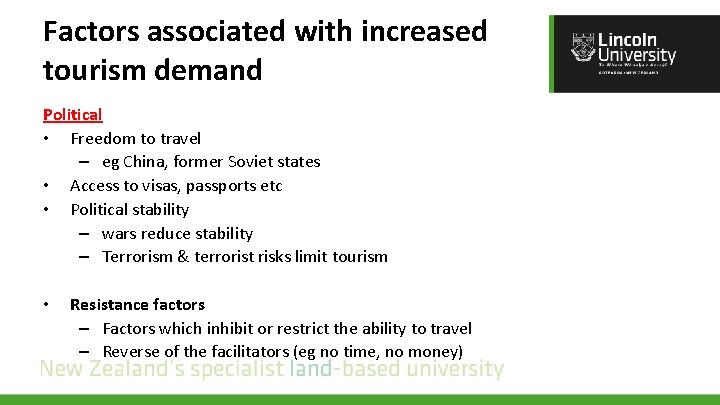 Factors associated with increased tourism demand Political • Freedom to travel – eg China,