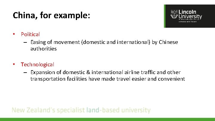 China, for example: • Political – Easing of movement (domestic and international) by Chinese