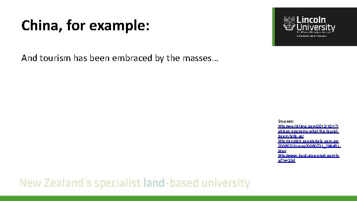 China, for example: And tourism has been embraced by the masses… Sources: http: //world.