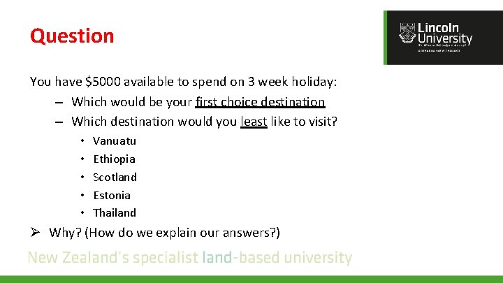 Question You have $5000 available to spend on 3 week holiday: – Which would