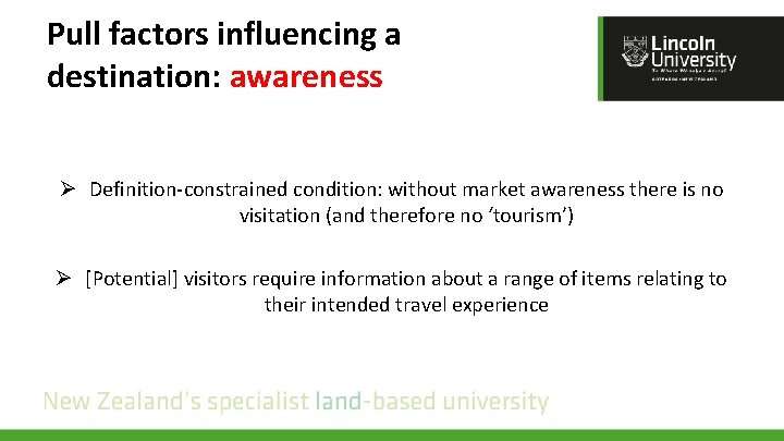 Pull factors influencing a destination: awareness Ø Definition-constrained condition: without market awareness there is