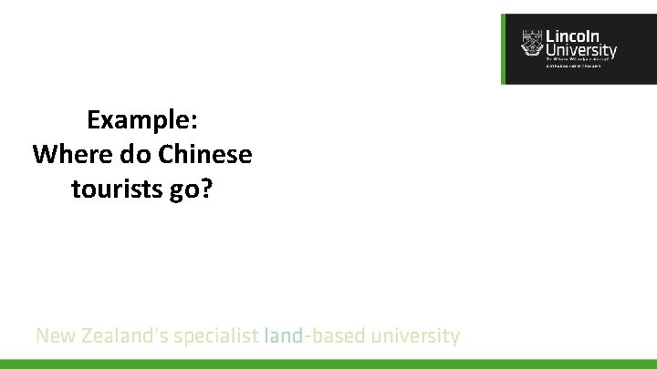 Example: Where do Chinese tourists go? 