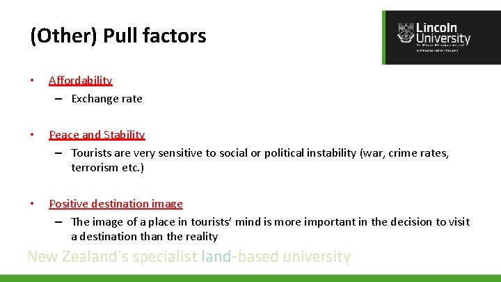(Other) Pull factors • Affordability – Exchange rate • Peace and Stability – Tourists