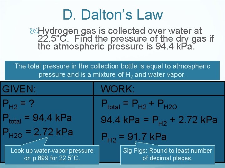 D. Dalton’s Law Hydrogen gas is collected over water at 22. 5°C. Find the