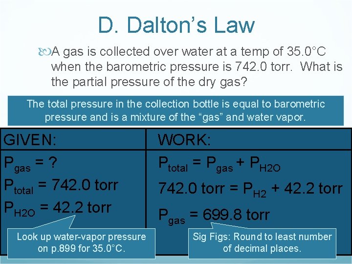 D. Dalton’s Law A gas is collected over water at a temp of 35.