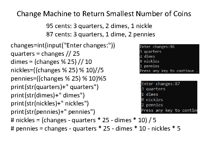 Change Machine to Return Smallest Number of Coins 95 cents: 3 quarters, 2 dimes,
