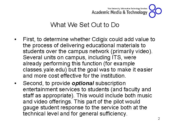 What We Set Out to Do • • First, to determine whether Cdigix could