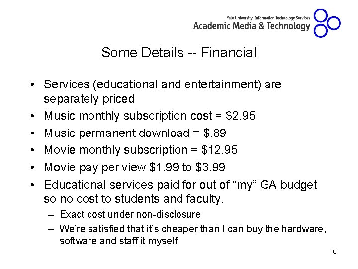 Some Details -- Financial • Services (educational and entertainment) are separately priced • Music