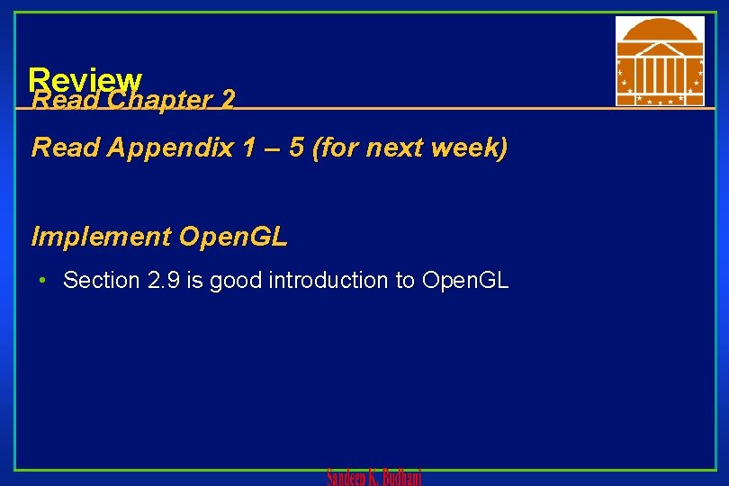 Review Read Chapter 2 Read Appendix 1 – 5 (for next week) Implement Open.