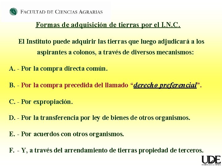 Formas de adquisición de tierras por el I. N. C. El Instituto puede adquirir Formas de adquisición de tierras por el I. N. C. El Instituto puede adquirir