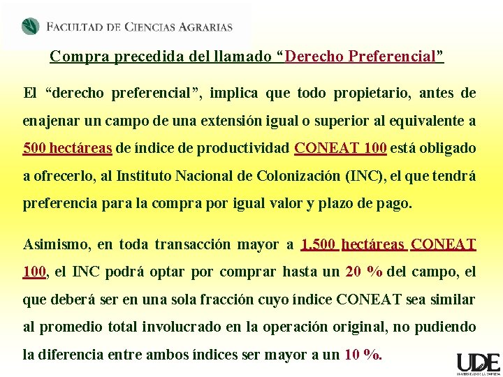 Compra precedida del llamado “Derecho Preferencial” El “derecho preferencial”, implica que todo propietario, antes Compra precedida del llamado “Derecho Preferencial” El “derecho preferencial”, implica que todo propietario, antes