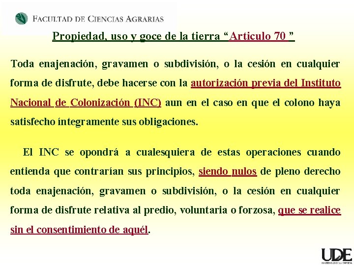 Propiedad, uso y goce de la tierra “Articulo 70 ” Toda enajenación, gravamen o Propiedad, uso y goce de la tierra “Articulo 70 ” Toda enajenación, gravamen o