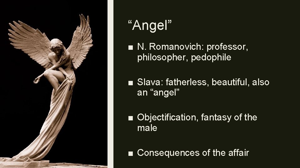 “Angel” ■ N. Romanovich: professor, philosopher, pedophile ■ Slava: fatherless, beautiful, also an “angel”