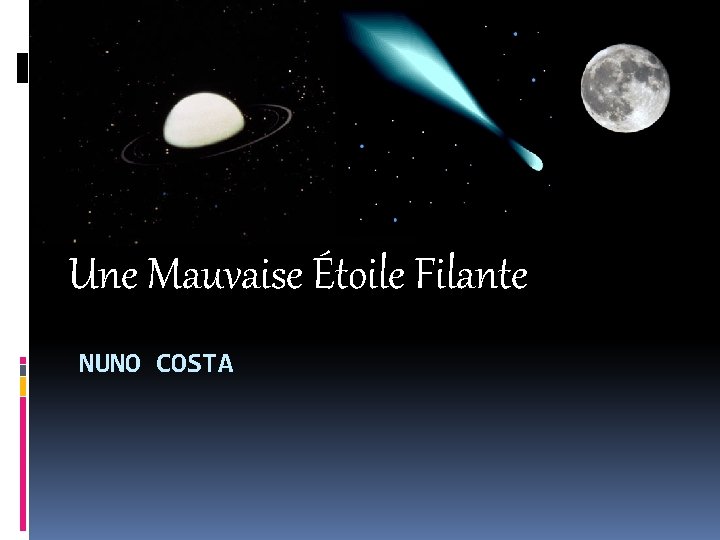 Une Mauvaise Étoile Filante NUNO COSTA 