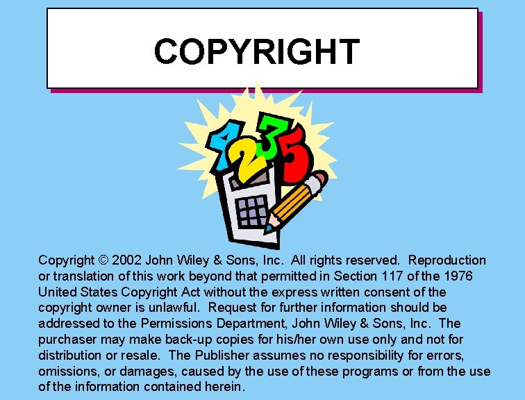 COPYRIGHT Copyright © 2002 John Wiley & Sons, Inc. All rights reserved. Reproduction or
