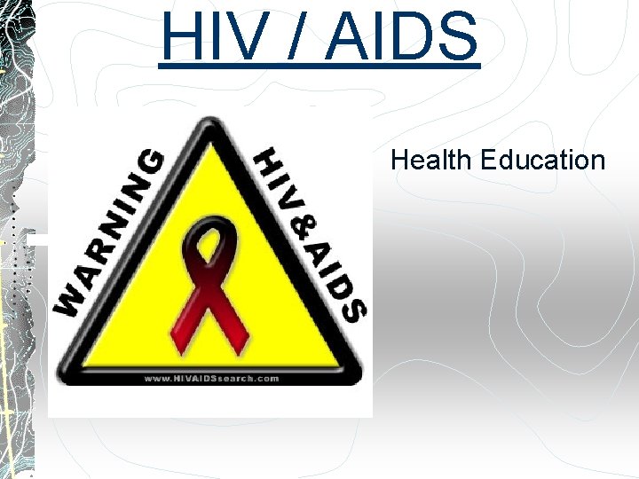 HIV / AIDS Health Education 