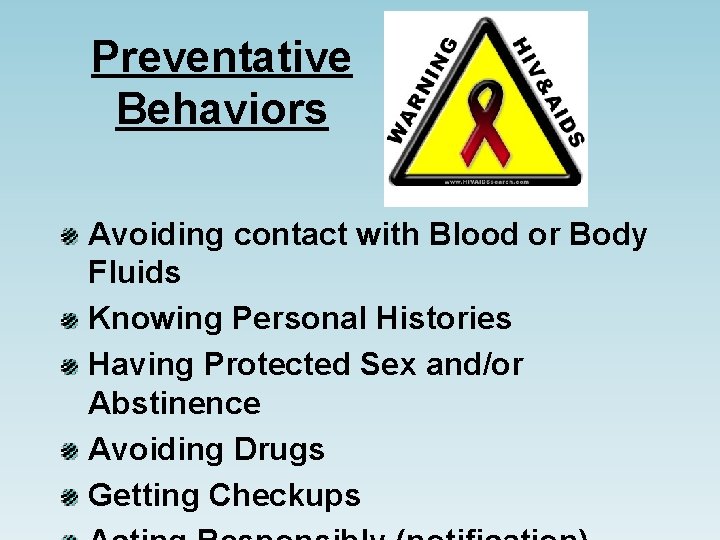 Preventative Behaviors Avoiding contact with Blood or Body Fluids Knowing Personal Histories Having Protected