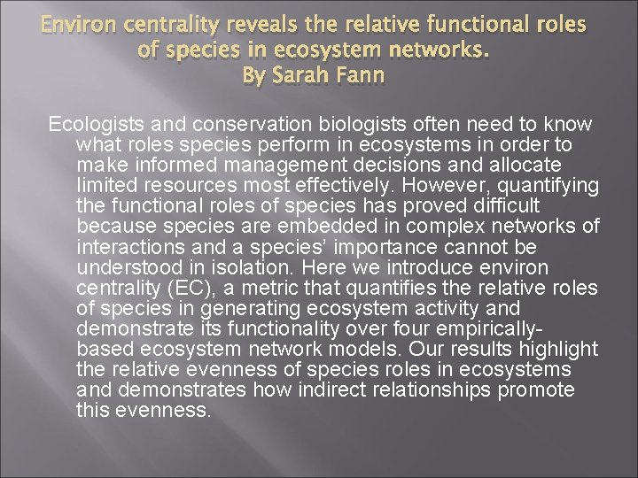 Environ centrality reveals the relative functional roles of species in ecosystem networks. By Sarah Environ centrality reveals the relative functional roles of species in ecosystem networks. By Sarah