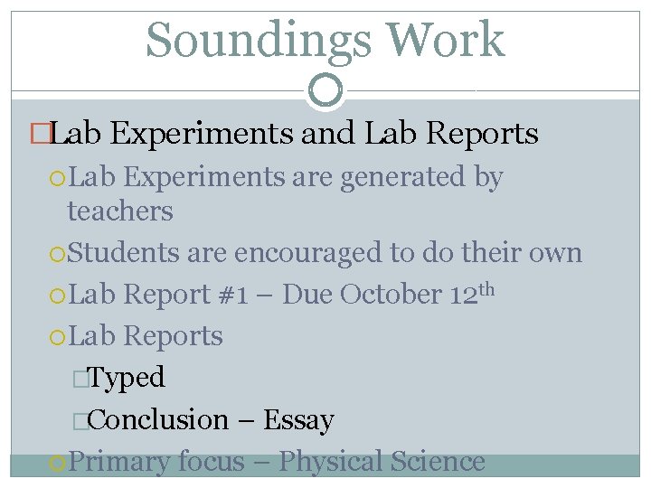 Soundings Work �Lab Experiments and Lab Reports Lab Experiments are generated by teachers Students
