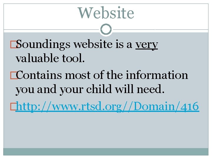 Website �Soundings website is a very valuable tool. �Contains most of the information you