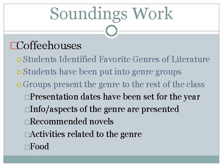 Soundings Work �Coffeehouses Students Identified Favorite Genres of Literature Students have been put into