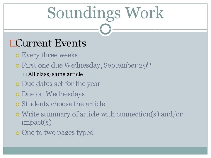 Soundings Work �Current Events Every three weeks. First one due Wednesday, September 29 th