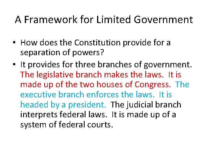 A Framework for Limited Government • How does the Constitution provide for a separation