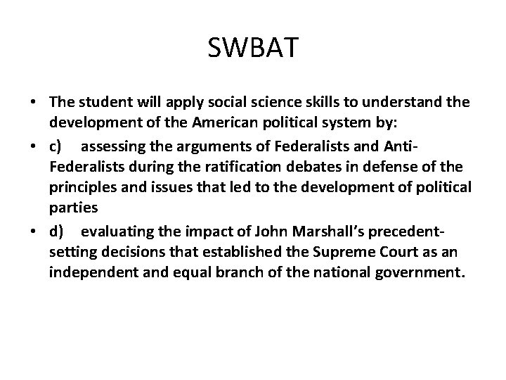 SWBAT • The student will apply social science skills to understand the development of