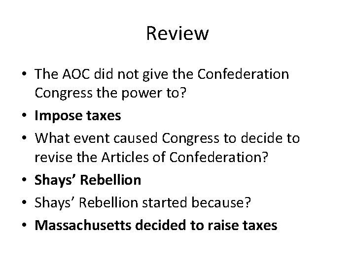 Review • The AOC did not give the Confederation Congress the power to? •