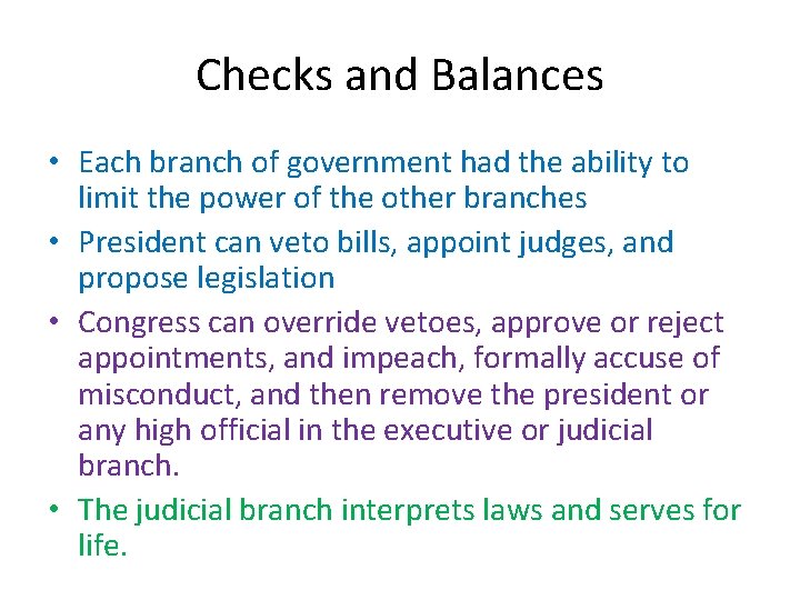 Checks and Balances • Each branch of government had the ability to limit the