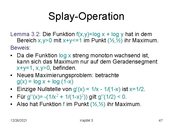 Splay-Operation Lemma 3. 2: Die Funktion f(x, y)=log x + log y hat in