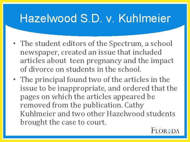 Hazelwood S. D. v. Kuhlmeier • The student editors of the Spectrum, a school